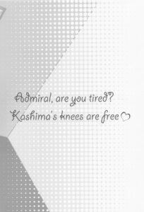 (Kobe Kawasaki Zousen Collection 9) [SANDAN (Kurun)] Teitoku-san, Otsukare desu ka? Kashima no Ohiza, Aitemasuyo - Admiral, are you tired? Kashima's knees are free (Kantai Collection -KanColle-)