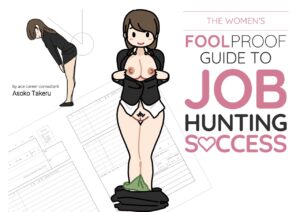Josei no Tame no Zettai ni Ochinai Shuukatsu-jutsu The Women s Foolproof Guide to Job Hunting Succe…