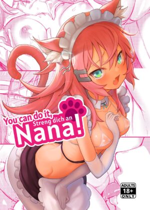 Streng dich an Nana! You can do it Nana!