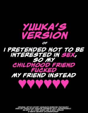 YUUKA S VERSION of Because my childhood friend is not interested in sex I fucked his friend instead