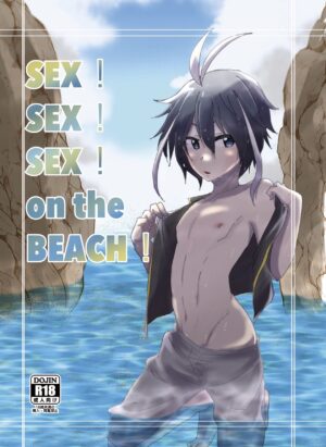 SEX! SEX! SEX! on the BEACH!