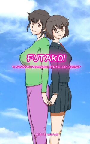 [pink-noise (Mizuiro Megane)] Futakoi ~Futanari Musume wa Mama ni Koi o Suru~ Futakoi ~A Futanari D…