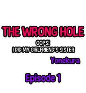 The Wrong Hole – Oops! I Did My Girlfriend’s Sister