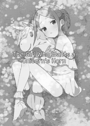 Shoujo wa Unicorn no Tsuno ga Hoshii The Girl Who Wants a Unicorn s Horn