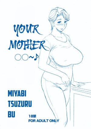 (C88) [Miyabi Tsuzuru Bu (Miyabi Tsuzuru)] Omae no Kaa-chan ○○○～♪ | Your Mother ○○～♪ [English] [PokeDiePie]
