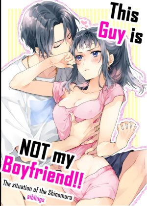 [ClockLord (Suzushiro Nerita)] Kono Hito Kareshi ja Arimasen!! ~Shinomura Kyoudai no Jijou~ | This Guy is NOT my Boyfriend!! ~The situation of the Shinomura siblings~ [English] [Rupee] [Digital]