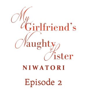 [Niwatori] My Girlfriend’s Naughty Sister (Ch.1-4) [English]