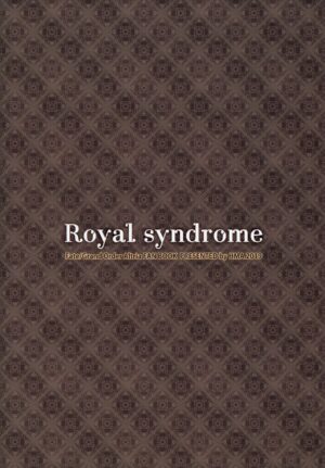 (C97) [HMA (Hiyoshi Hana)] Royal syndrome (Fate/Grand Order) [Chinese] [黑锅汉化组]