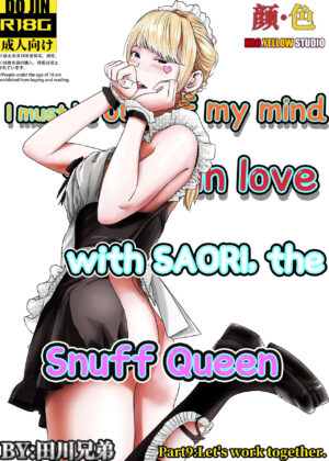 [KAO.YELLOW STUDIO (T.C.X)] I must be out of my mind to fall in love with SAORI, the Snuff Queen Ch.1-16