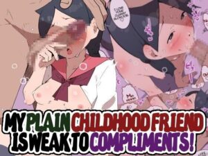 [Mobumomumomu] Jimikei Osananajimi o Homeotosu! | My Plain Childhood Friend is Weak to Compliments!! [English] [Iulius]