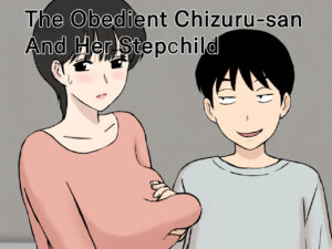 [Urakan] Juujun Mama no Chizuru-san to Otto no Tsurego | The Obedient Chizuru-san And Her Stepchild [English][Chalklog]